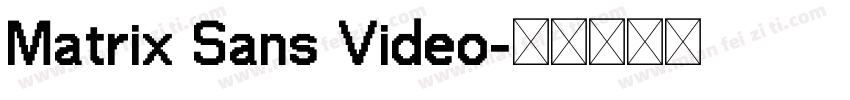 Matrix Sans Video字体转换